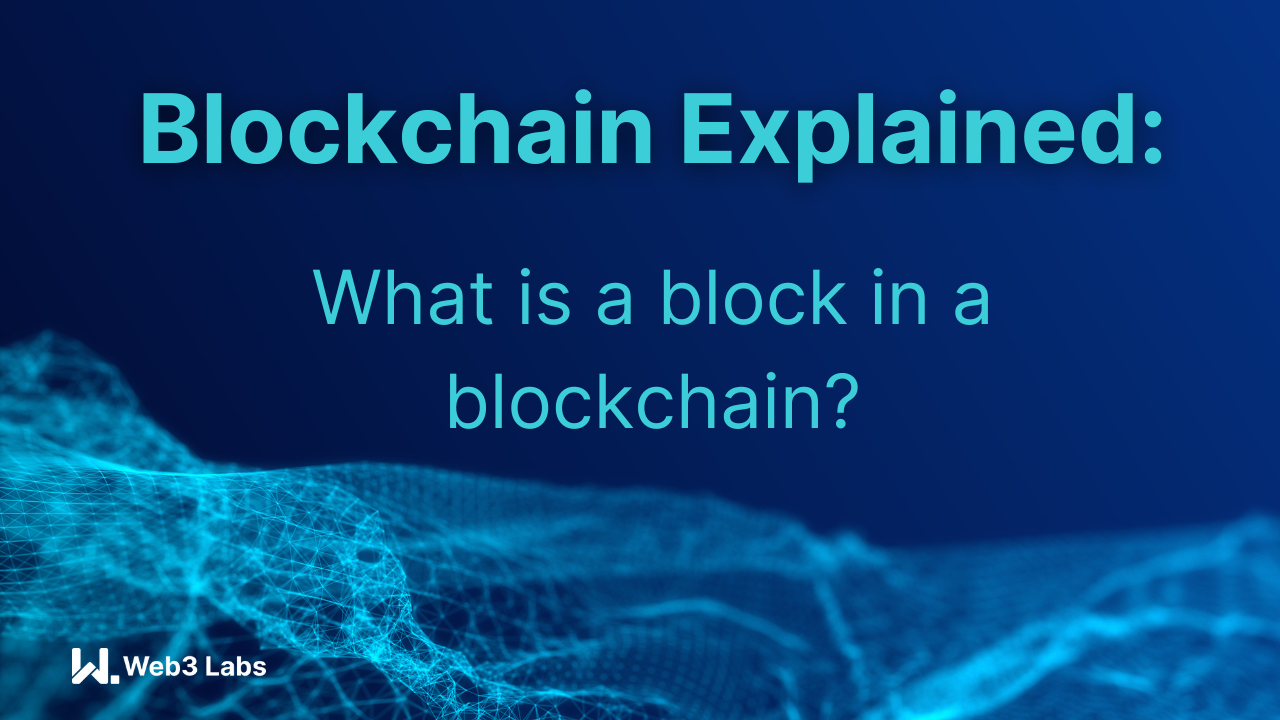 Blockchain Explained: What is a block in a blockchain?