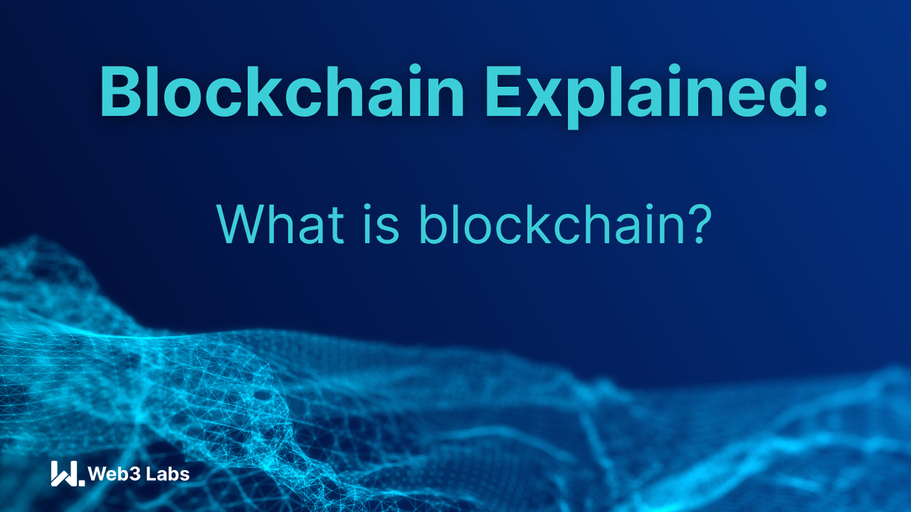 Blockchain Explained: What is blockchain?